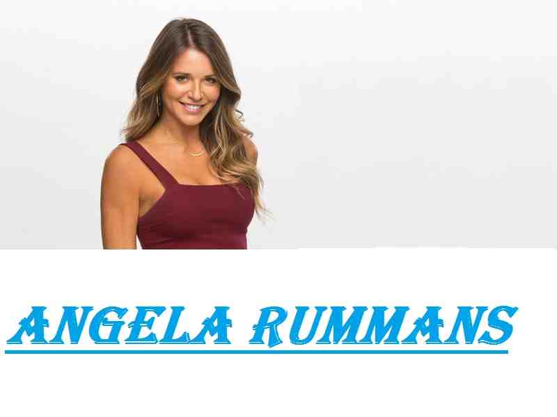 Angela Rummans Net Worth, Life, Work & Relationship