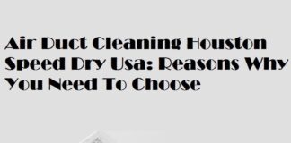 Air Duct Cleaning Houston Speed Dry Usa: Reasons Why You Need To Choose