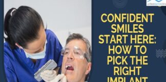Confident Smiles Start Here: How to Pick the Right Implant Specialist